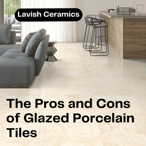 6 Pros & Cons of Glazed Porcelain Tiles Is It the Right Choice for
