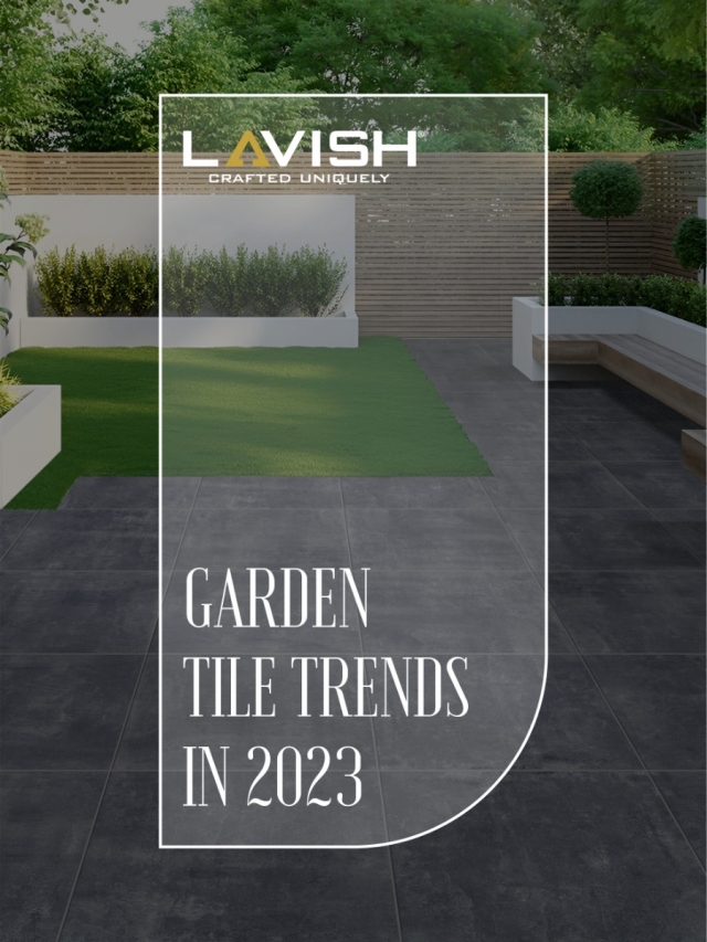 Garden Tile Trends 2023 By Lavish Ceramics